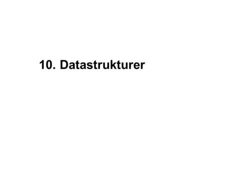 10. Datastrukturer. 2 Nordjyllands Erhvervakademi - 2009 Collections library Datastrukturer i.NET kaldes normalt Collections Findes i namespace System.Collections.