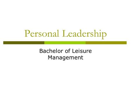Personal Leadership Bachelor of Leisure Management.