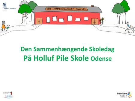 Den Sammenhængende Skoledag På Holluf Pile Skole Odense.