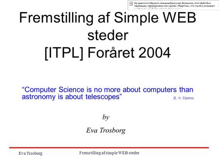 Fremstilling af Simple WEB steder [ITPL] Foråret 2004