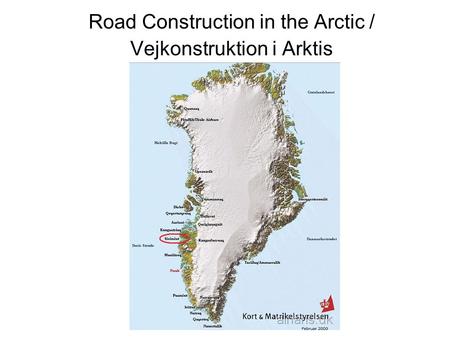 Road Construction in the Arctic / Vejkonstruktion i Arktis.