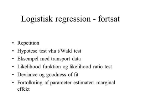 Logistisk regression - fortsat