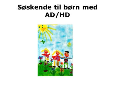 Søskende til børn med AD/HD