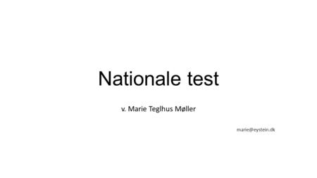 Nationale test v. Marie Teglhus Møller