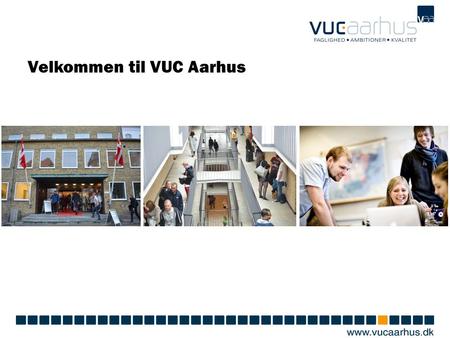 Velkommen til VUC Aarhus. 1.Kort præsentation af skolen og VUC-sektoren 2.FVU og OBU aktivitet i Aarhus 3.Fremtidige udfordringer for FVU/OBU Emner i.