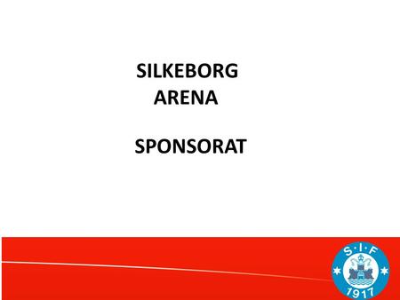 ARENA SILKEBORG SPONSORAT. Silkeborg IF er en af landets mest traditionsrige fodboldklubber og har tilhørt den øverste elite igennem mange år. Silkeborg.