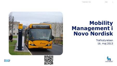 Mobility Management i Novo Nordisk Trafikstyrelsen 16. maj 2013 Presentation titleDate 1.