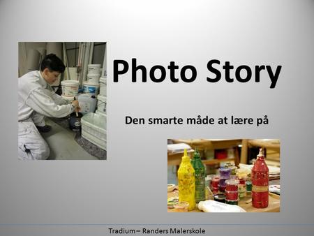 Photo Story Den smarte måde at lære på Tradium – Randers Malerskole.