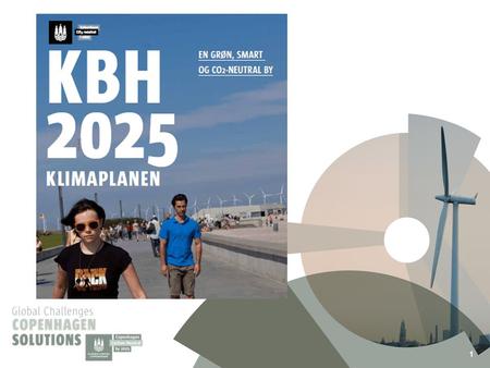 1. KBH 2025 - Udfordringen »Fra 0 % til 100 % på 15 år »Fra 0 % til 20 % på 5 år »Fra 20 % til 100 % på 10 år »Fokus på de smarte og væsentligste energi-