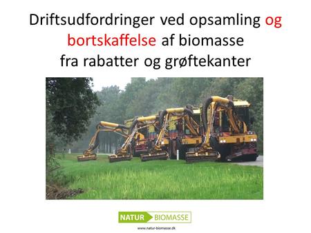 Driftsudfordringer ved opsamling og bortskaffelse af biomasse fra rabatter og grøftekanter.
