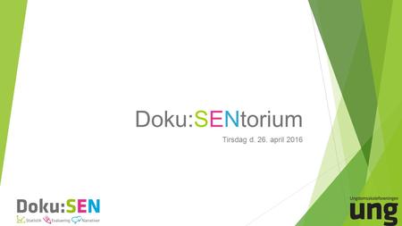 Doku:SENtorium Tirsdag d. 26. april 2016. Velkommen Program for dagen  Fortællerrum  Den narrative samtale  Samtalesalon Frokost  Spørgeskema  Interviews.