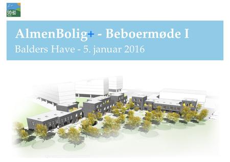 AlmenBolig+ - Beboermøde I Balders Have - 5. januar 2016.