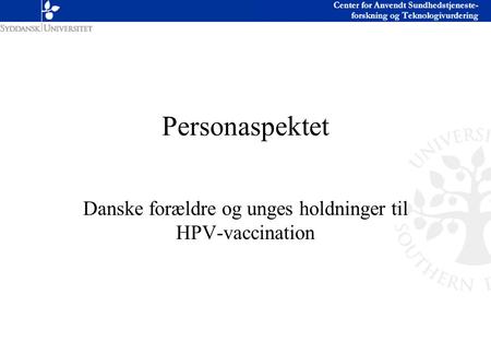 Personaspektet Danske forældre og unges holdninger til HPV-vaccination.
