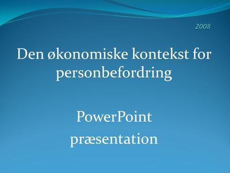 Den økonomiske kontekst for personbefordring PowerPoint præsentation.