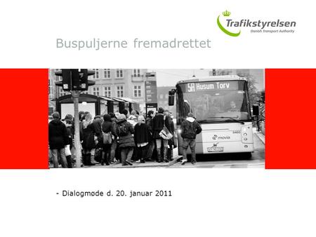Buspuljerne fremadrettet ­Dialogmøde d. 20. januar 2011.