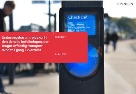 Rejsekort Undersøgelse om rejsekort i den danske befolkningen, der bruger offentlig transport mindst 1 gang i kvartalet 8. dec 2015.