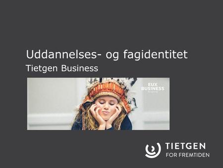 Uddannelses- og fagidentitet Tietgen Business.