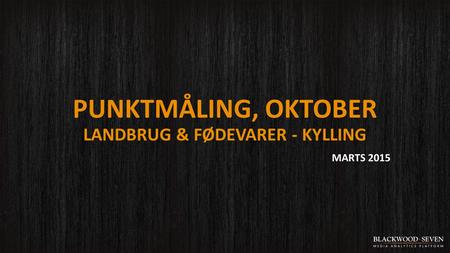 PUNKTMÅLING, OKTOBER LANDBRUG & FØDEVARER - KYLLING MARTS 2015.