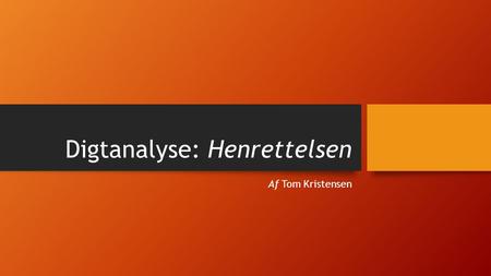 Digtanalyse: Henrettelsen Af Tom Kristensen. FORM.