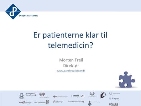 Er patienterne klar til telemedicin? Morten Freil Direktør