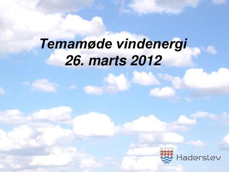 Temamøde vindenergi 26. marts 2012
