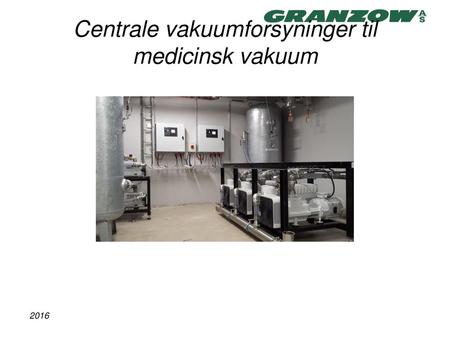 Centrale vakuumforsyninger til medicinsk vakuum
