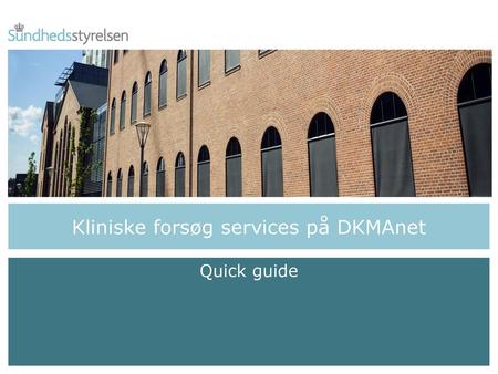 Kliniske forsøg services på DKMAnet