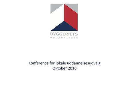Konference for lokale uddannelsesudvalg Oktober 2016