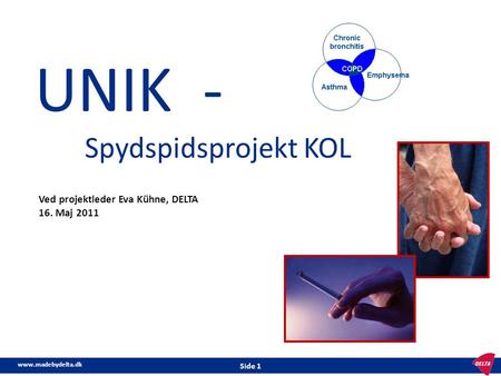UNIK - Spydspidsprojekt KOL Ved projektleder Eva Kühne, DELTA