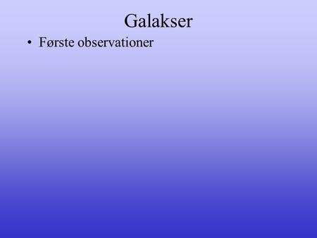 Galakser Første observationer.