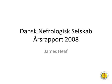 Dansk Nefrologisk Selskab Årsrapport 2008