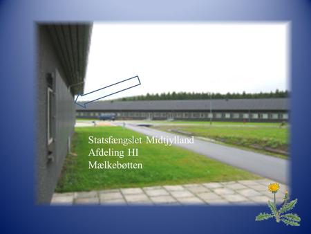 Statsfængslet Midtjylland Afdelingen H-I Vejlevej Nørre Snede