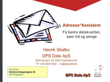 Adresse*Assistent Få bedre datakvalitet, spar tid og penge
