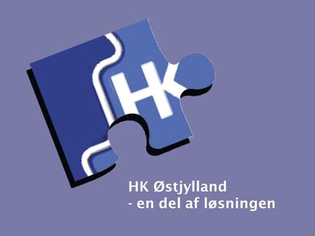 HK Østjylland - en del af løsningen. Margrethe Vestager ”Omverdenen kan se, at vi kan stå inde for den ansvarlige økonomiske politik, som er ført i mange.
