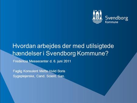 Hvordan arbejdes der med utilsigtede hændelser i Svendborg Kommune?