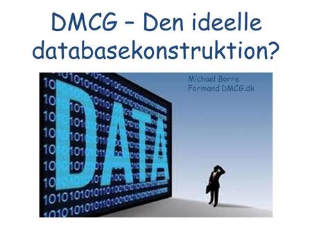 DMCG – Den ideelle databasekonstruktion?