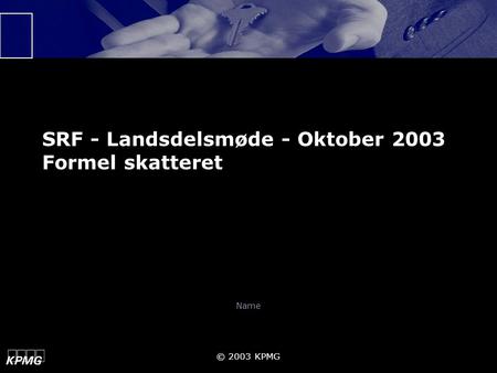 SRF - Landsdelsmøde - Oktober 2003 Formel skatteret