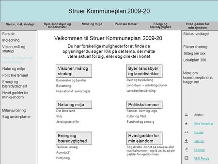 Struer Kommuneplan 2009-20 Vision, mål, strategi Forside Indledning Vision, mål og strategi Byer, landsbyer og landdistrikter Natur og miljø Politiske.