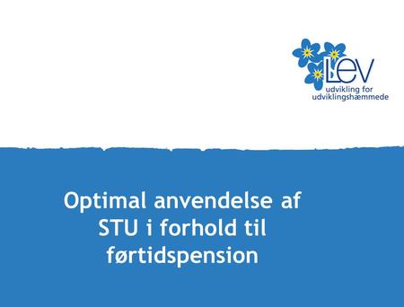 Optimal anvendelse af STU i forhold til førtidspension