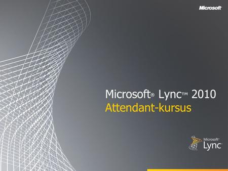 Microsoft® Lync™ 2010 Attendant-kursus