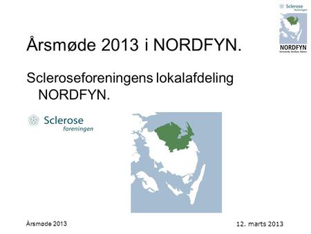 Årsmøde 2013 i NORDFYN. Scleroseforeningens lokalafdeling NORDFYN.