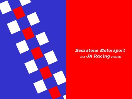 Bearstone Motorsport and JA Racing presents.