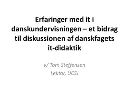 v/ Tom Steffensen Lektor, UCSJ