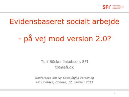 Evidensbaseret socialt arbejde - på vej mod version 2.0?