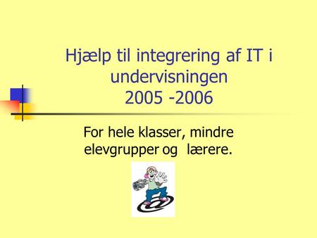 Hjælp til integrering af IT i undervisningen
