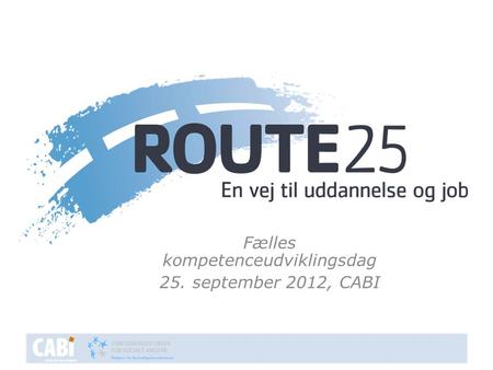 Fælles kompetenceudviklingsdag 25. september 2012, CABI
