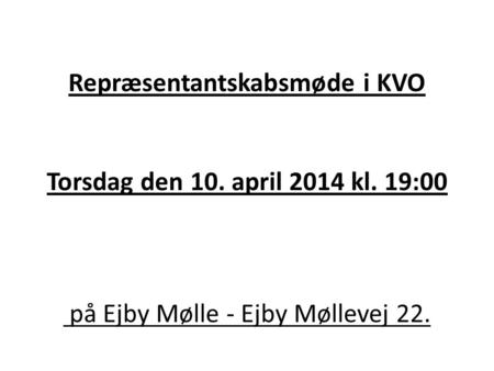 Repræsentantskabsmøde i KVO Torsdag den 10. april 2014 kl