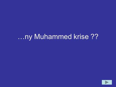 …ny Muhammed krise ??.