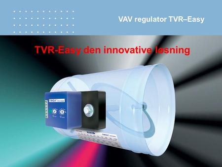 TVR-Easy den innovative løsning