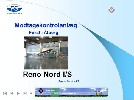 Modtagekontrolanlæg Først i Ålborg Reno Nord I/S Proces Service A/S.